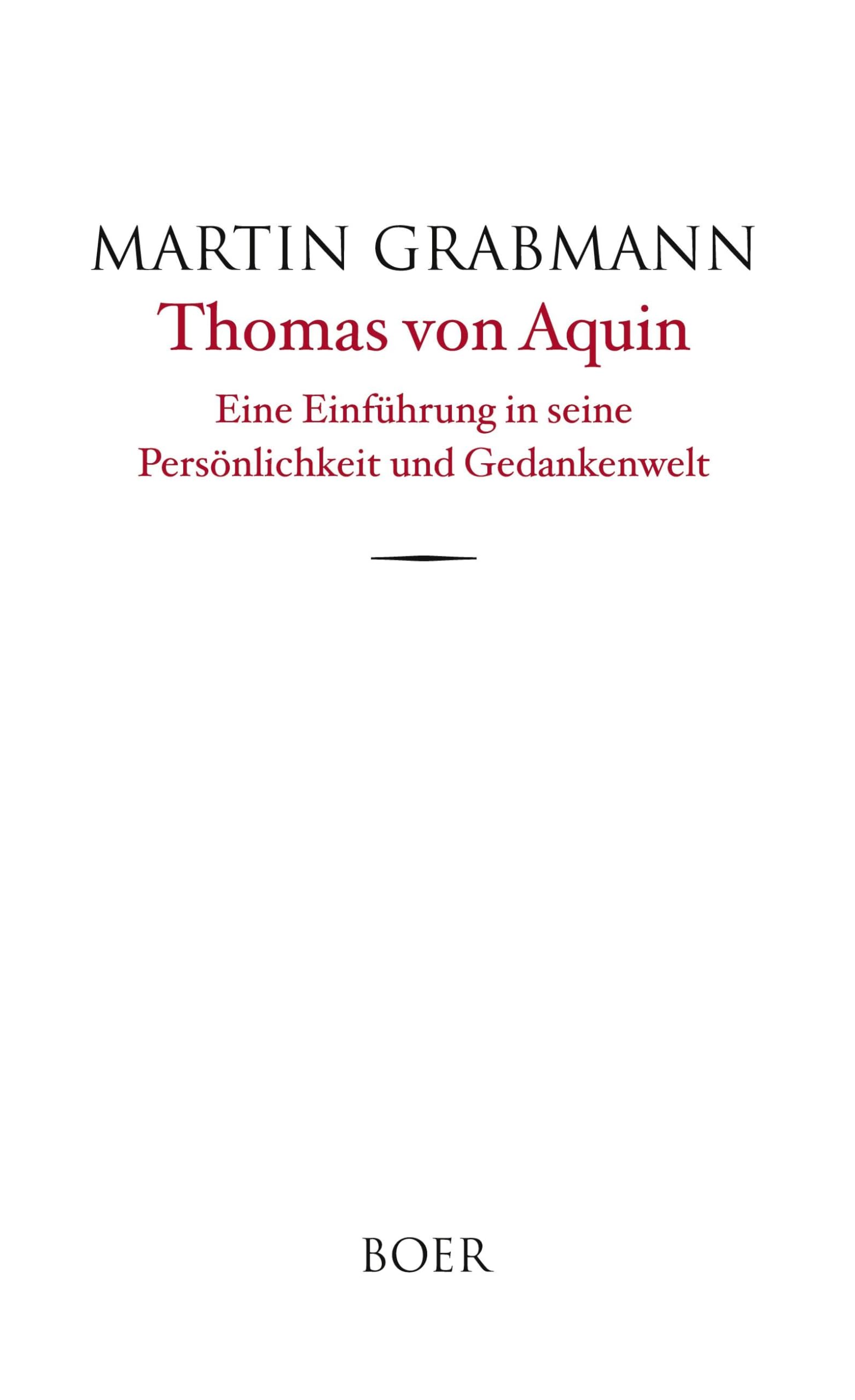 Thomas von Aquin: Eine Einführung in seine Persönlichkeit und Gedankenwelt Philosophy