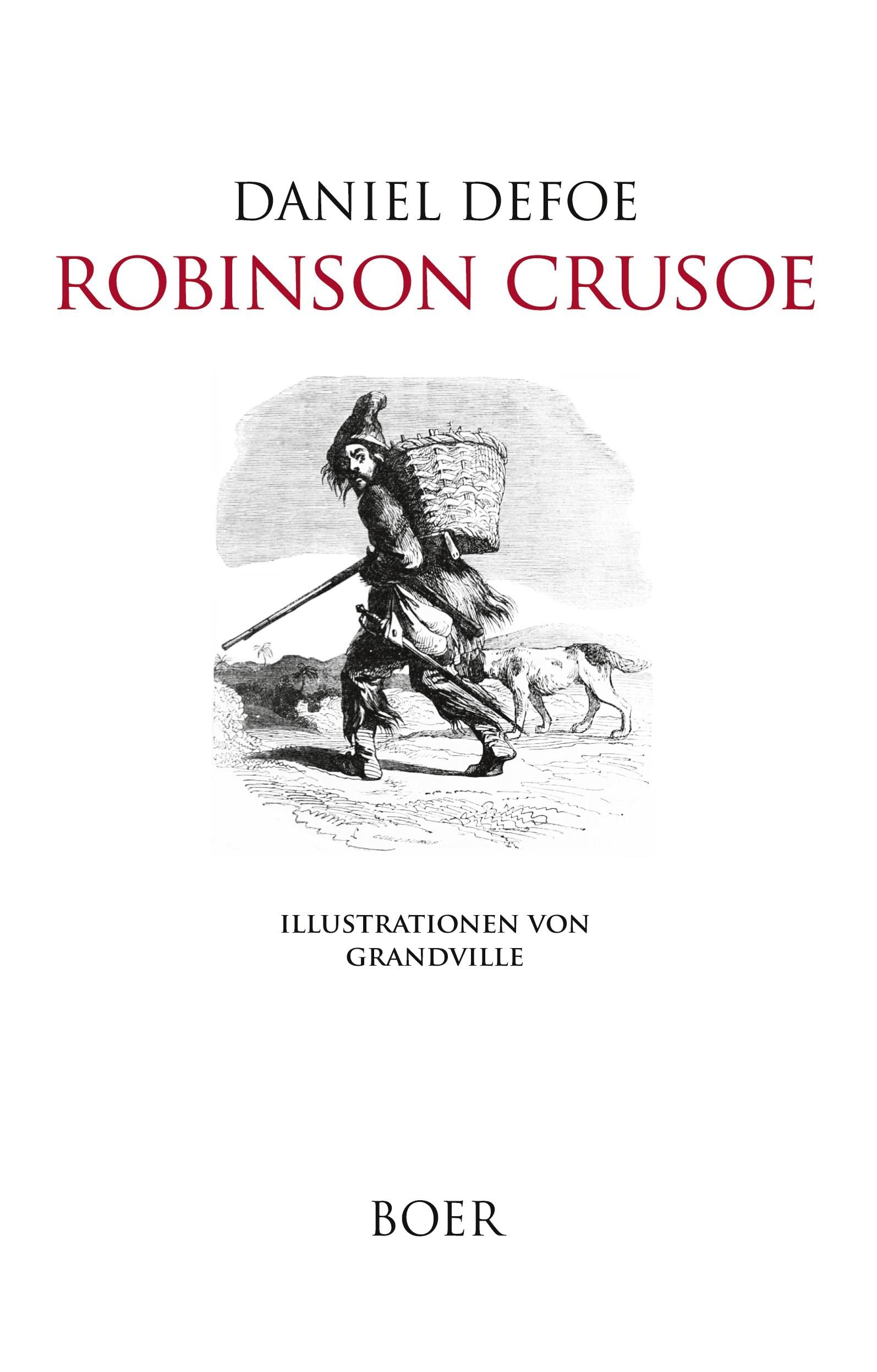 Robinson Crusoe: Mit Illustrationen von Grandville Classics