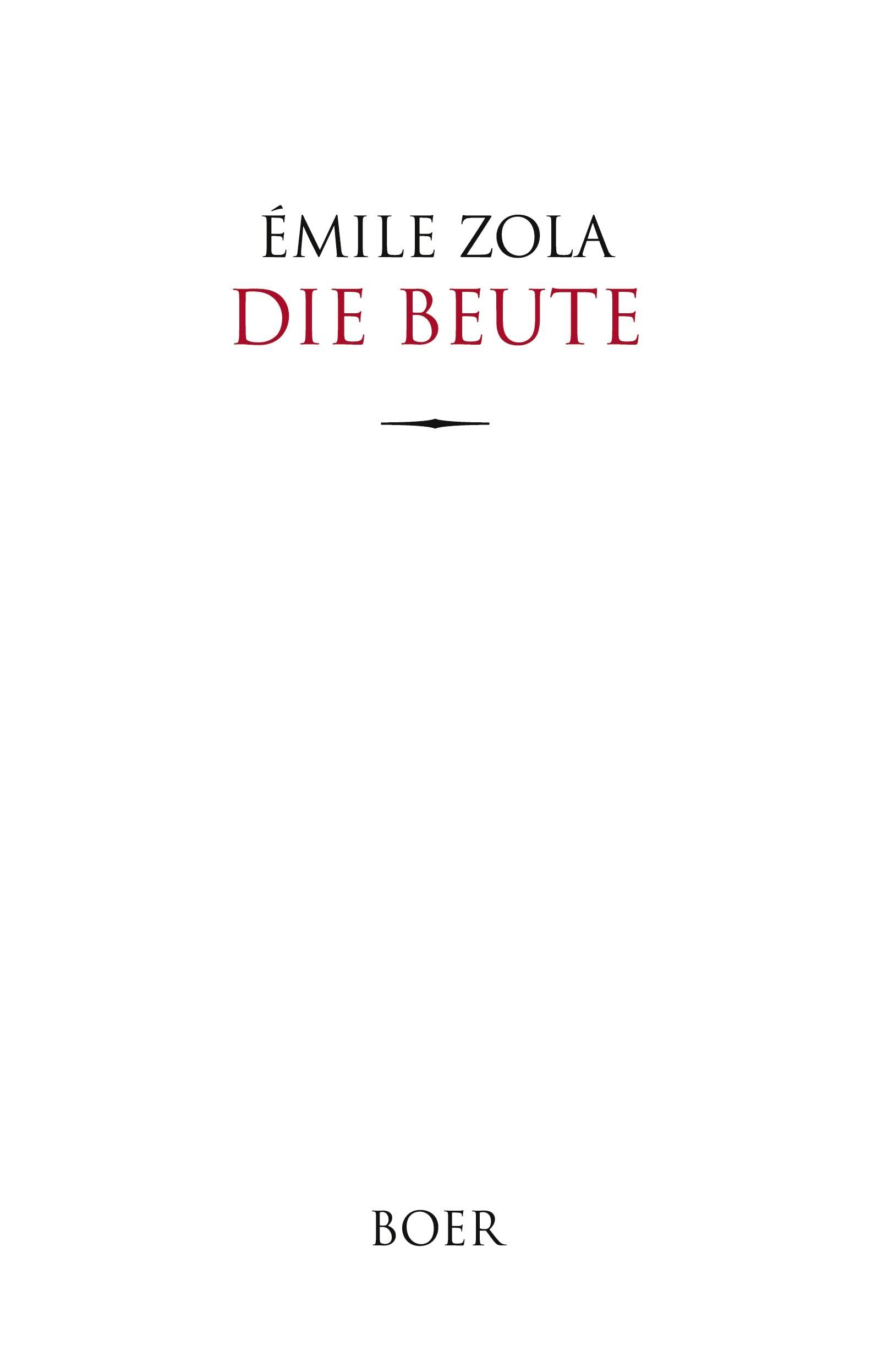 Die Beute: Aus dem Französischen übersetzt von Armin Schwarz Classics
