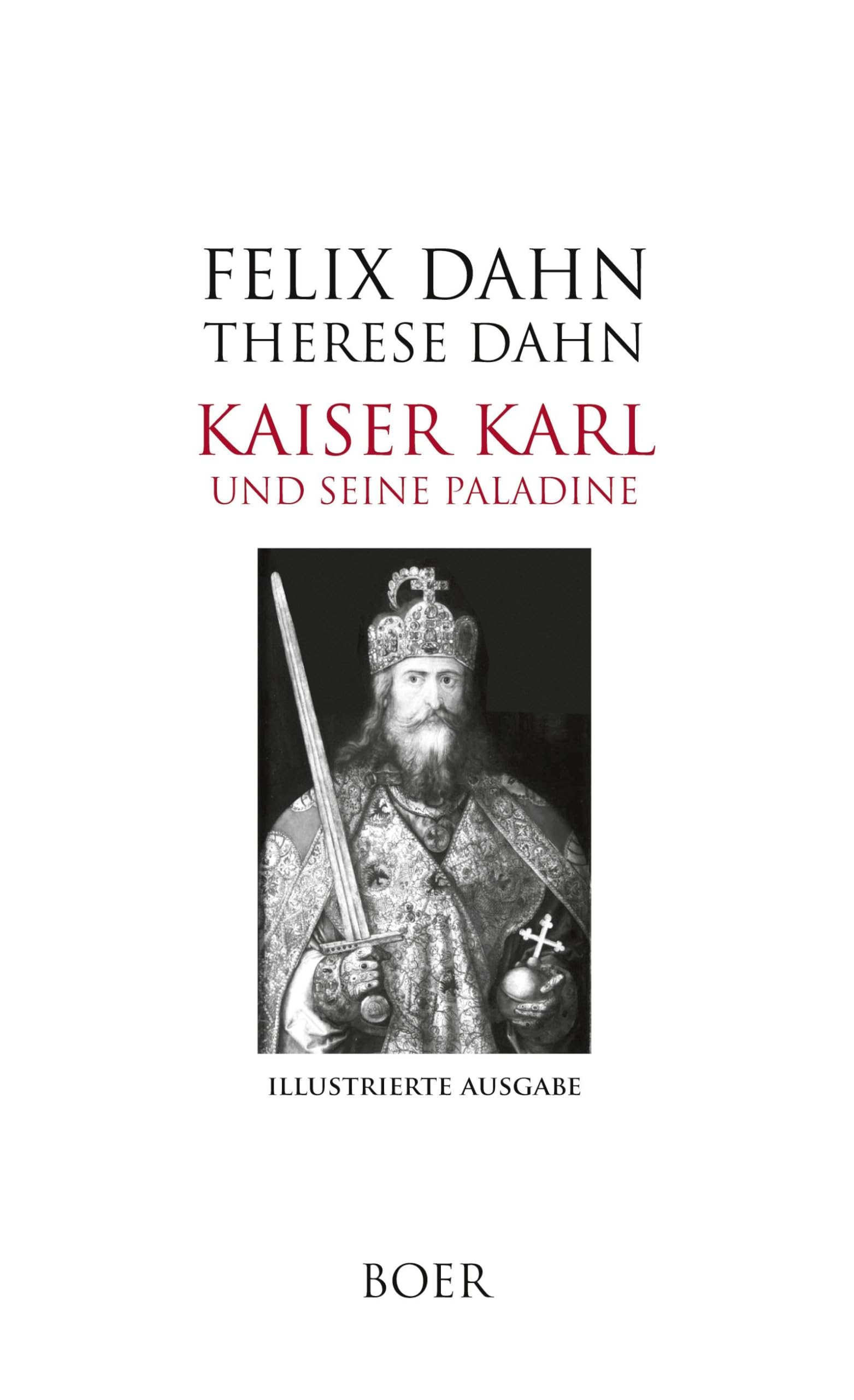 Kaiser Karl und seine Paladine: Mit Illustrationen von Gustav Adolf Closs, Ary Scheffer, Alexander Zik, Albrecht Dürer, Hermann Wislicenus und Wilhelm von Kaulbach Classics