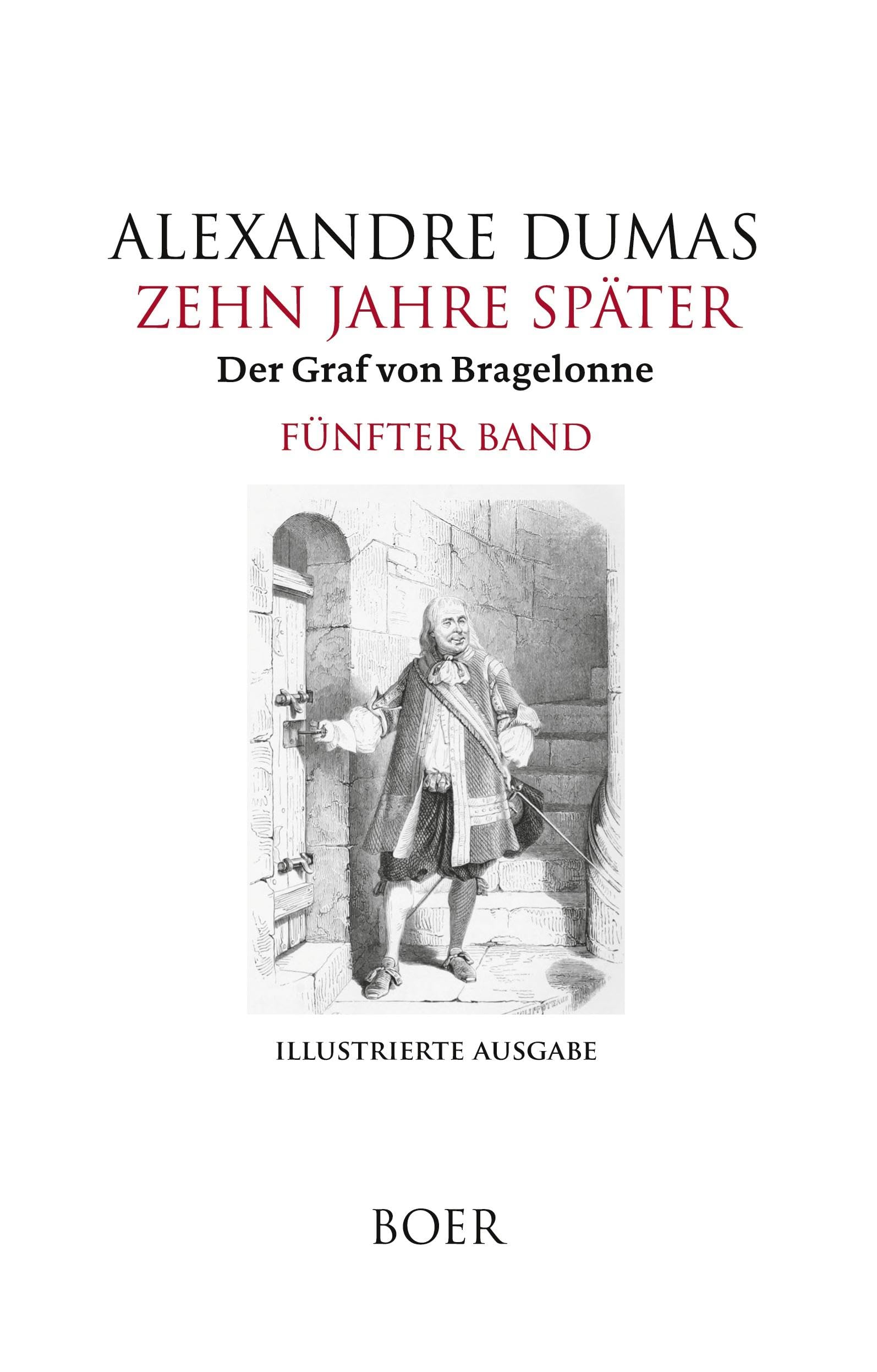 Zehn Jahre später oder Der Graf von Bragelonne Band 5: Mit Illustrationen berühmter französischer und amerikanischer Künstler Classics