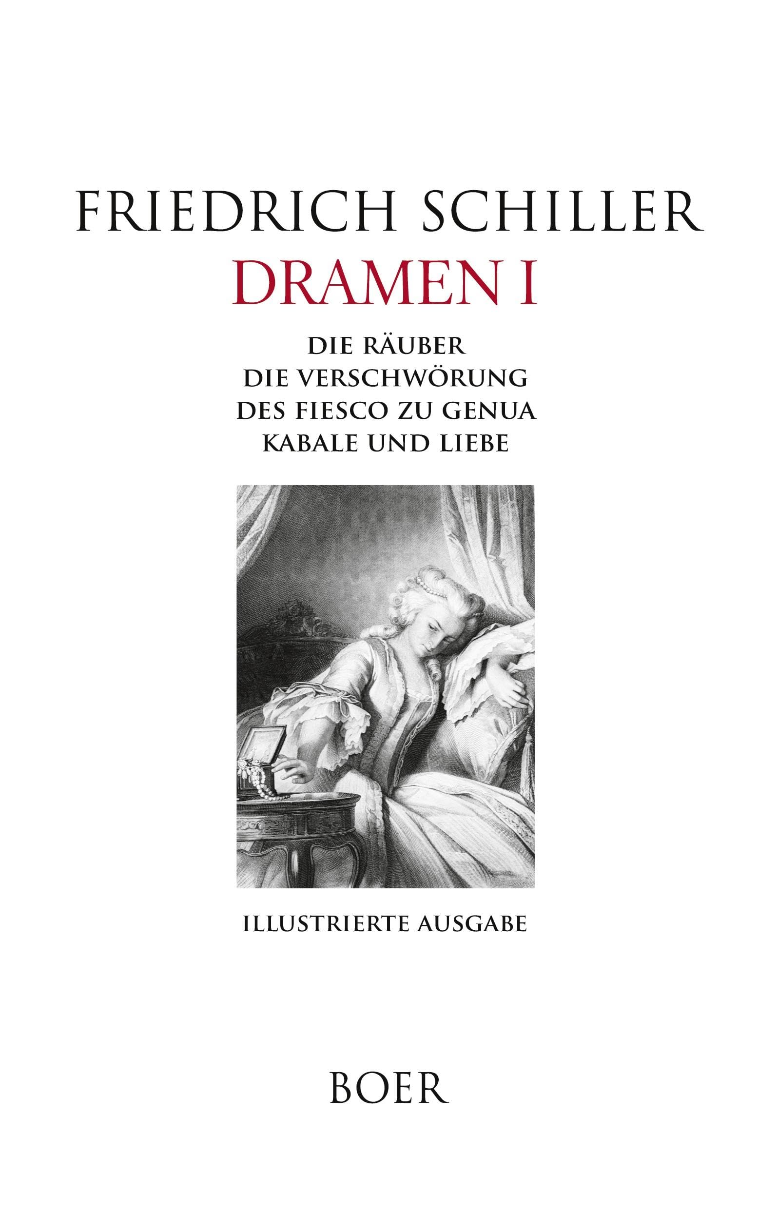 Dramen I - Die Räuber - Die Verschwörung des Fiesco zu Genua - Kabale und Liebe Classics