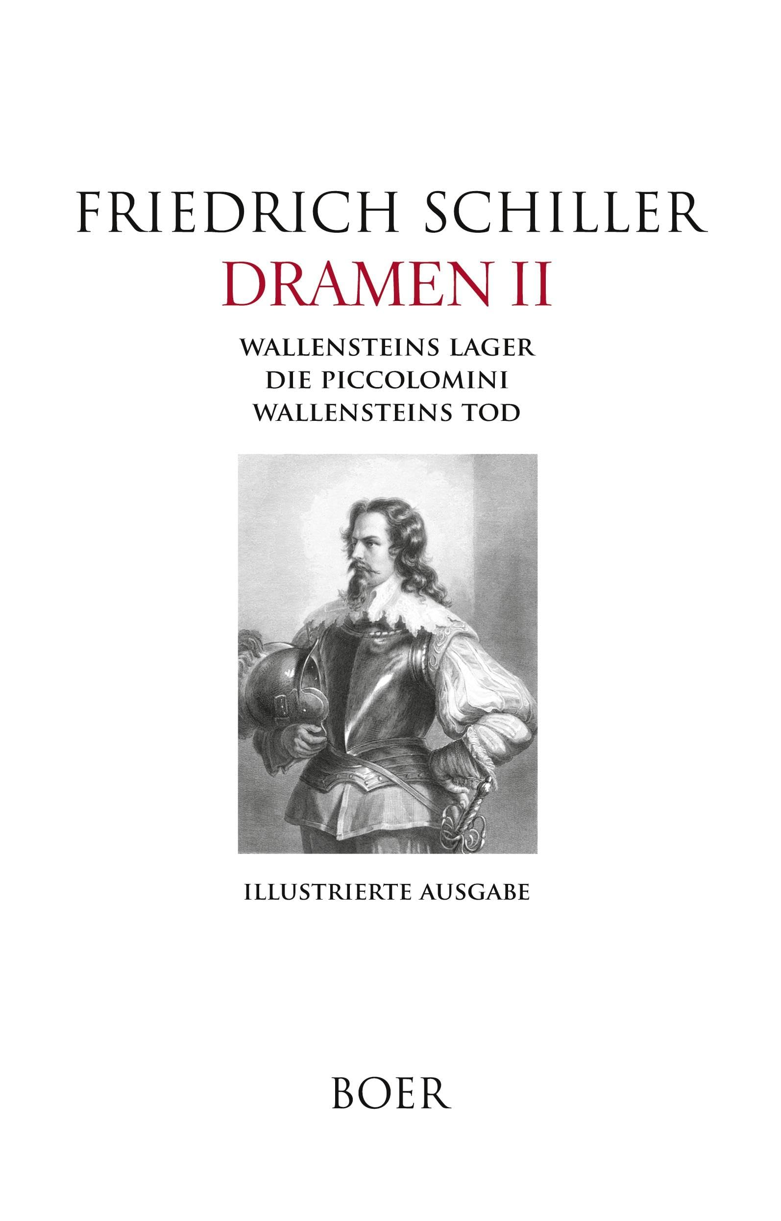 Dramen II - Wallensteins Lager - Die Piccolomini - Wallensteins Tod Classics