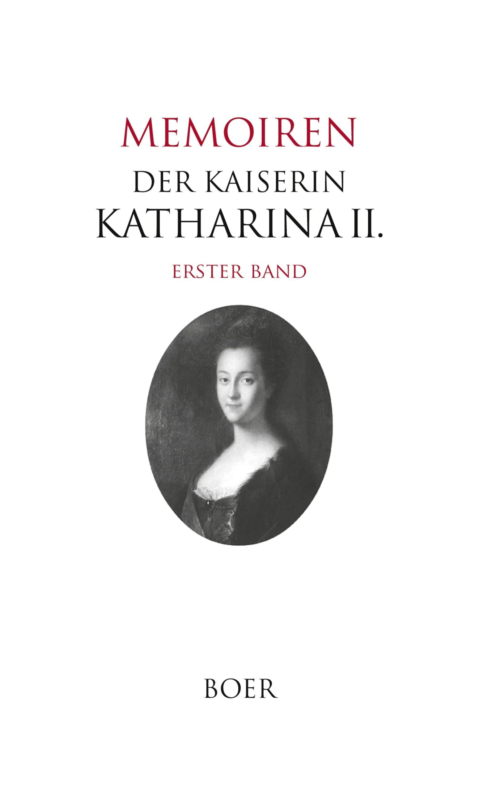 Memoiren der Kaiserin Katharina II. Band 1 Art & Literature