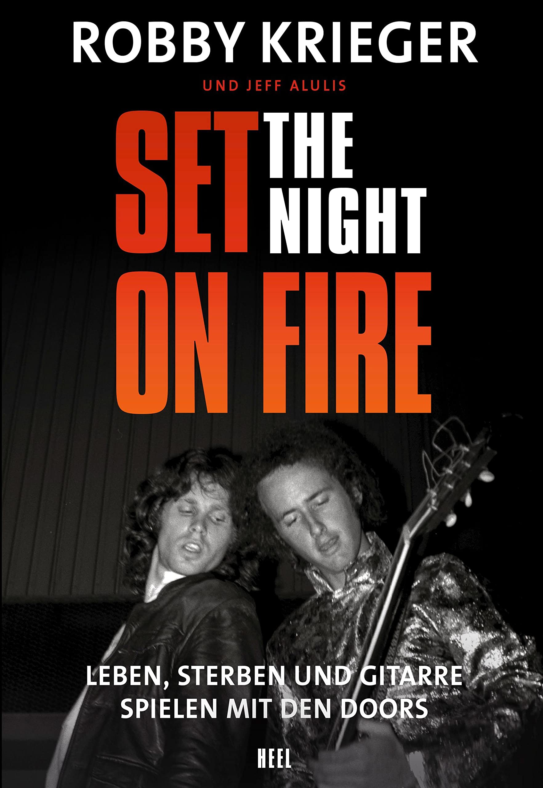 Robby Krieger: Set the Night on Fire: Leben, sterben und Gitarre spielen mit den Doors book