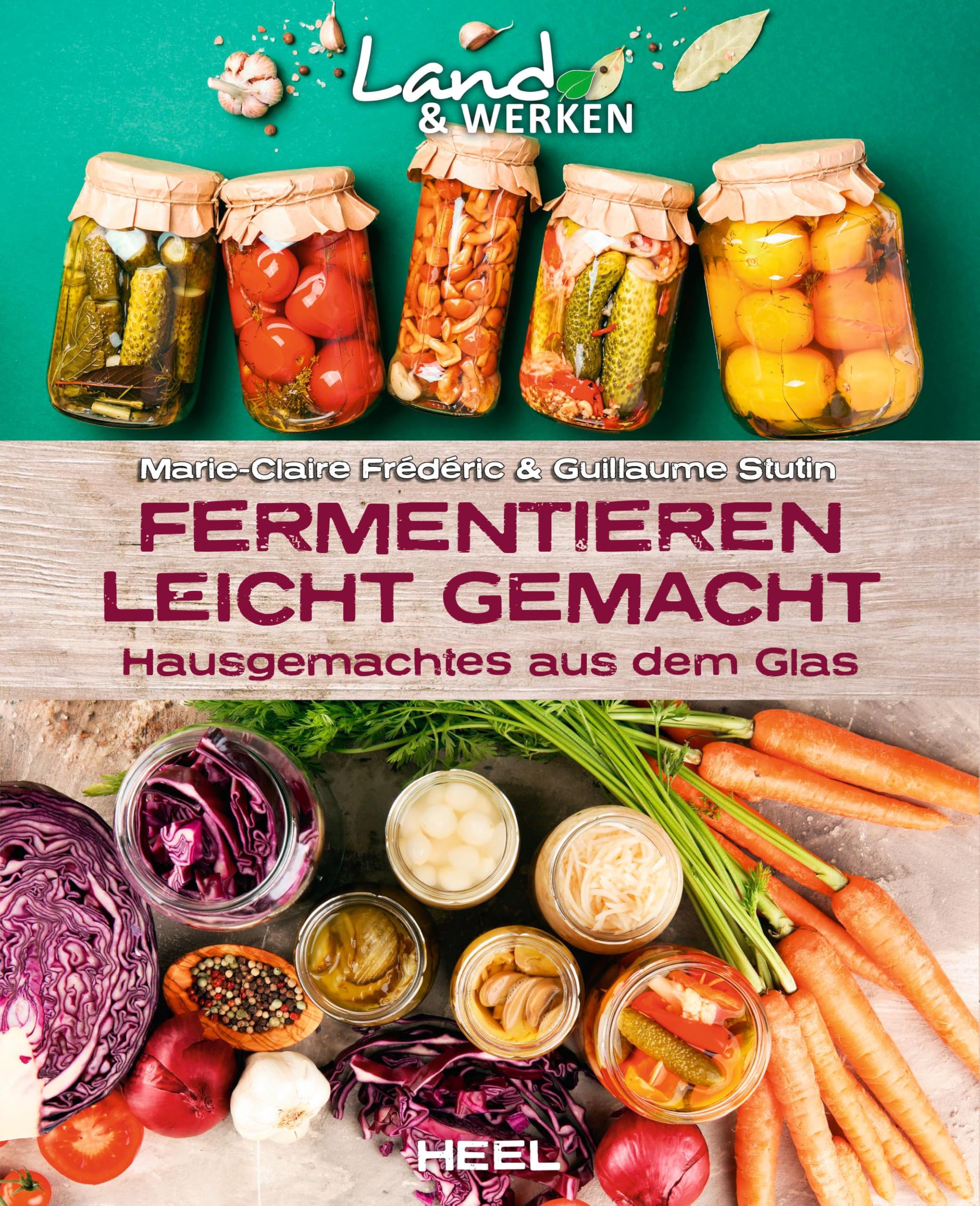Fermentieren leicht gemacht: Hausgemachtes aus dem Glas Garden & Plants