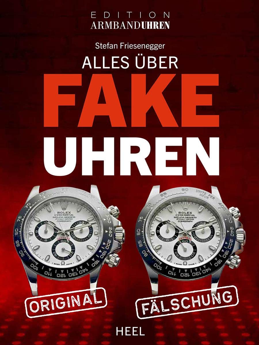 Alles über Fake-Uhren: Fälschungen erkennen Hobbies & Crafts