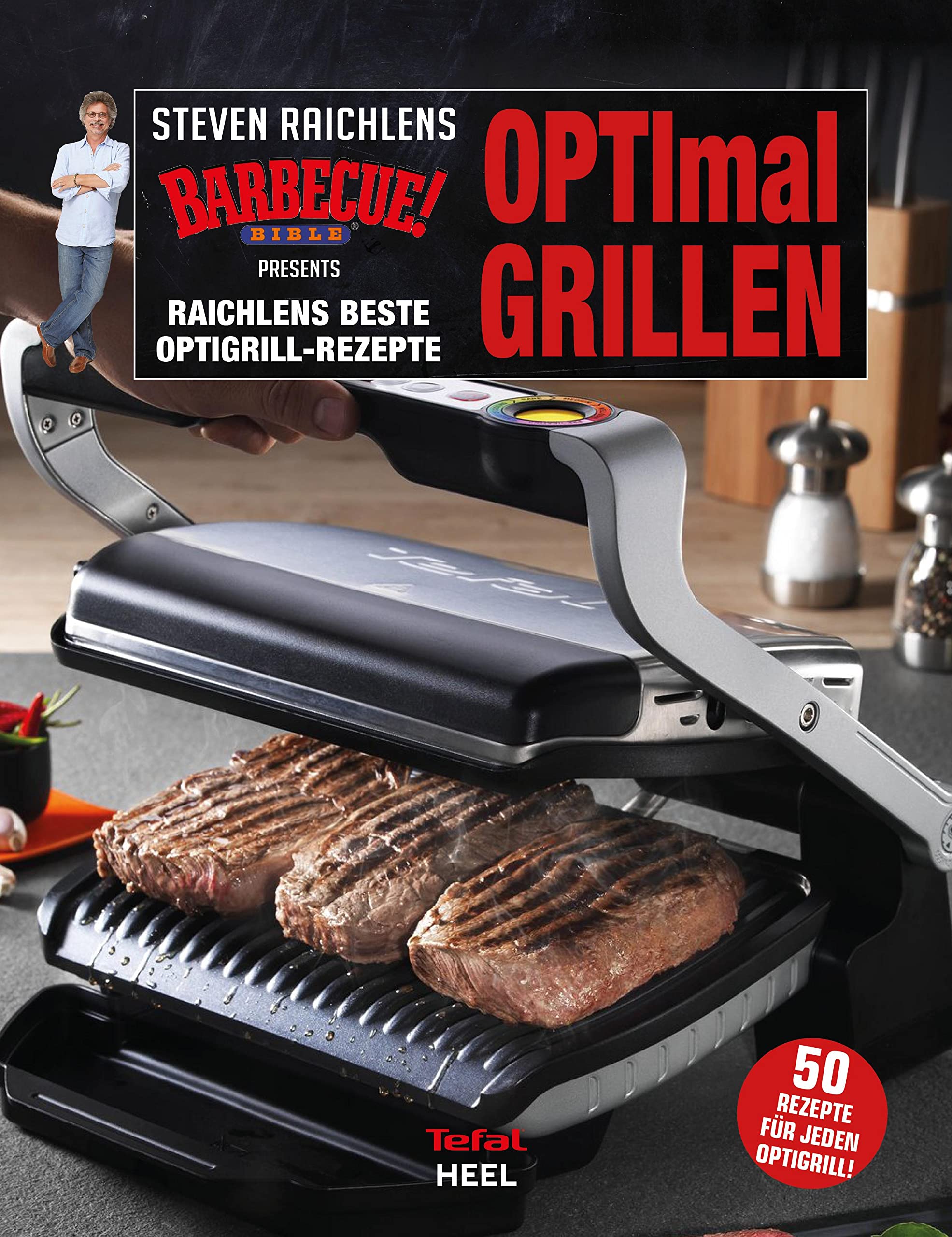 Steven Raichlens Barbecue: OPTImal GRILLEN: Raichlens beste Optigrill-Rezepte.50 Rezepte für jeden OptiGrill! Das Original von Tefal Leisure, Home & Garden