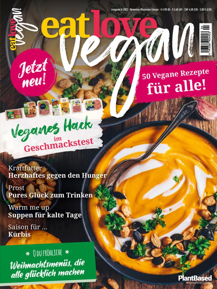 Eat Love Vegan 04 November/Dezember/Januar: Das Magazin - 50 vegane Rezepte für alle!: vegane Weihnachtsmenüs, veganes Hack im Test, Herzhaftes, Warme Suppen für kalte Tage, Saison für Kürbis Leisure, Home & Garden