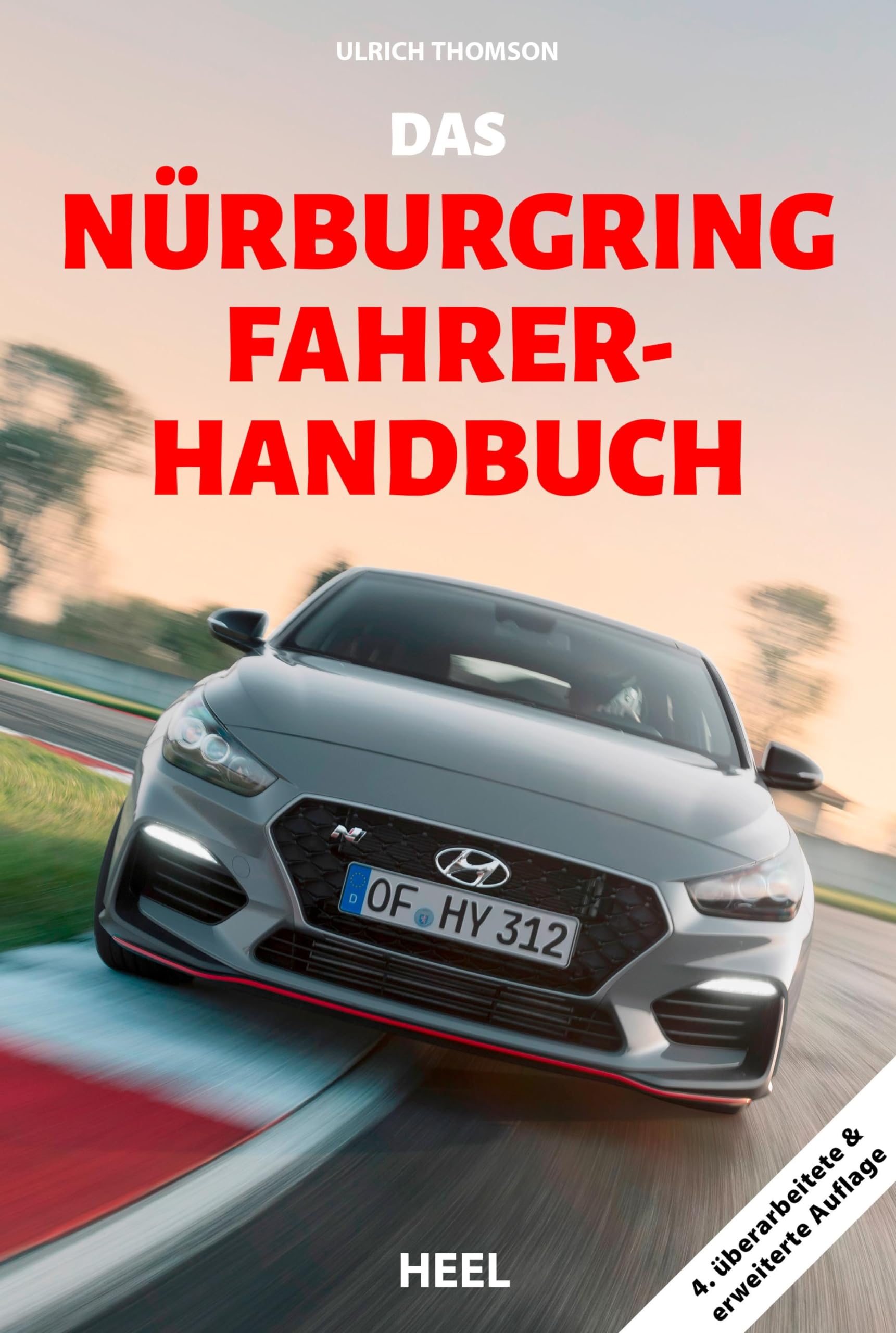 Das Nürburgring Fahrer-Handbuch (4.überarbeitete & erweiterte Auflage): Bremsen – Schalten – Gas Leisure & Fun
