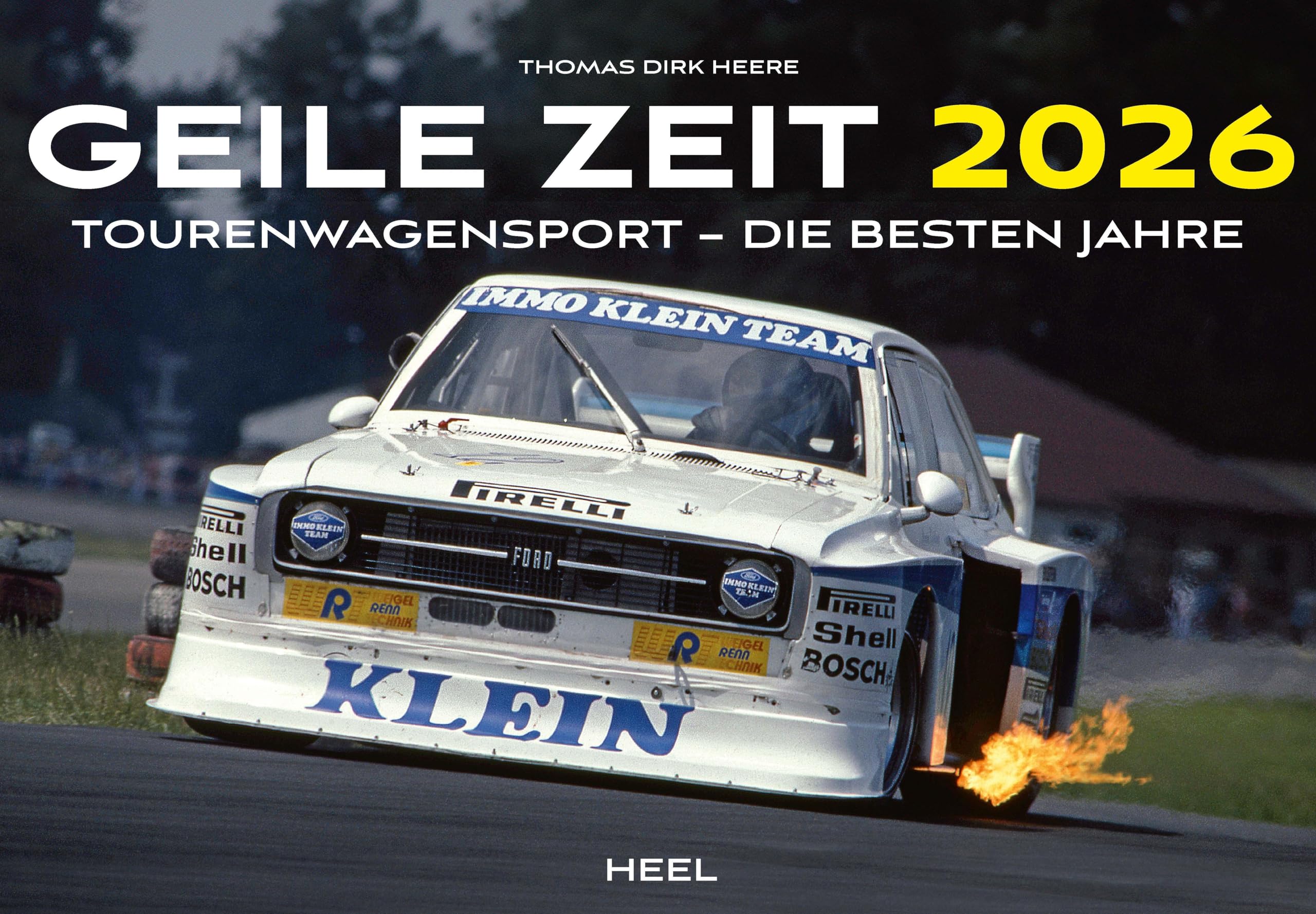Geile Zeit Kalender 2026: Kalender Tourenwagensport - Die besten Jahre. 1970er und 1980er Rennsport Wandkalender Leisure, Home & Garden