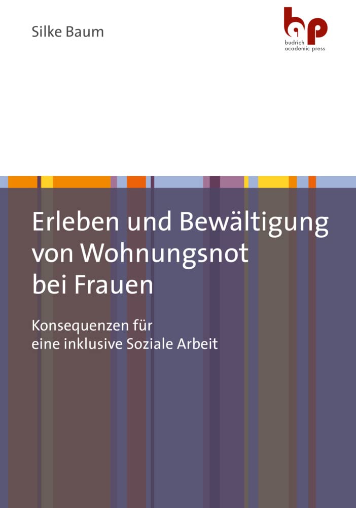 Erleben und Bewältigung von Wohnungsnot bei Frauen: Konsequenzen für eineinklusive Soziale Arbeit Books