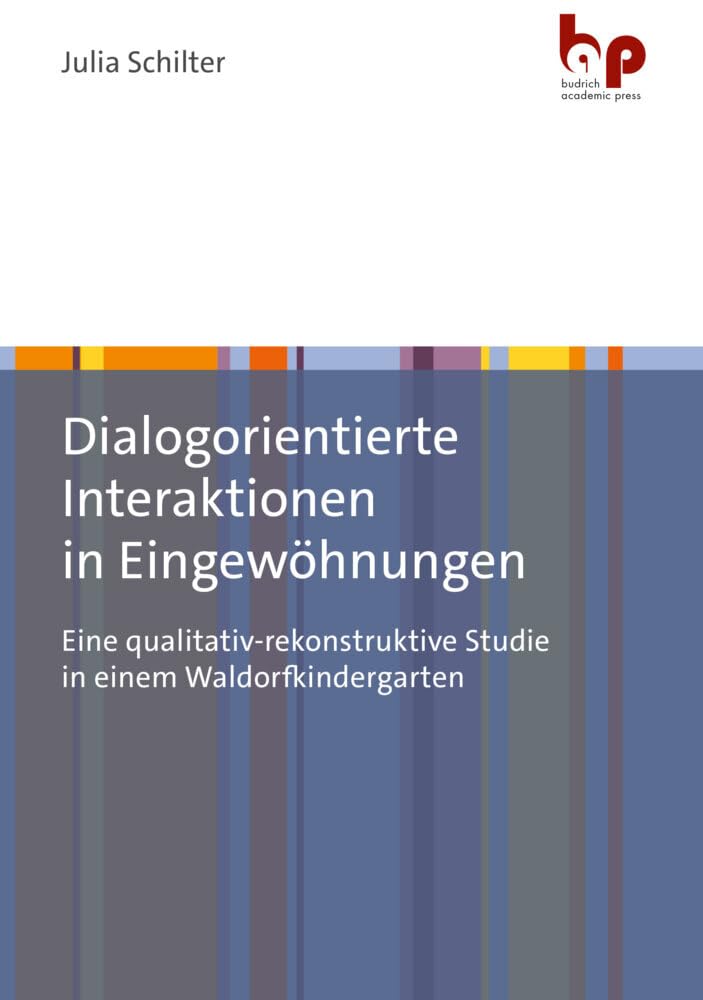 Dialogorientierte Interaktionen in Eingewöhnungen: Eine qualitativ-rekonstruktive Studie in einem Waldorfkindergarten Study Guides