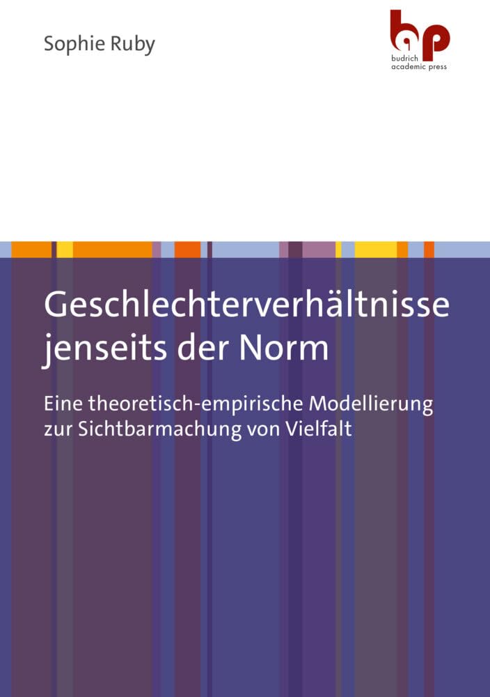 Geschlechterverhältnisse jenseits der Norm: Eine theoretisch-empirische Modellierung zur Sichtbarmachung von Vielfalt Law