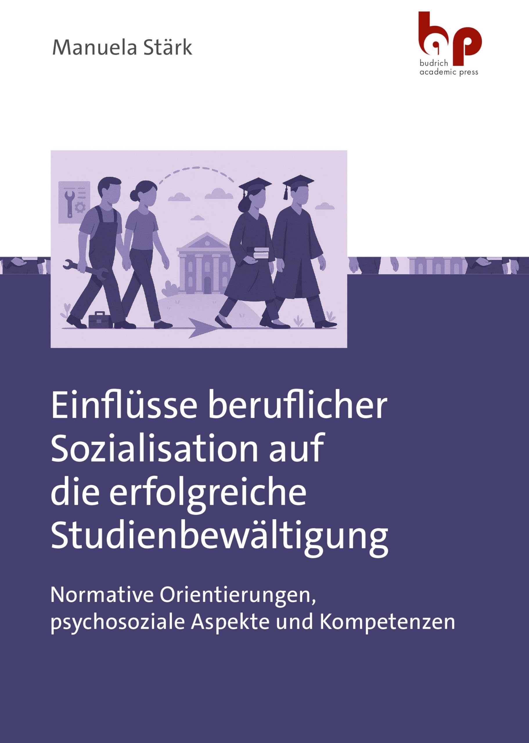 Einflüsse beruflicher Sozialisation auf die erfolgreiche Studienbewältigung General education
