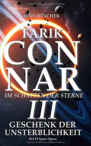 TARIK CONNAR III: GESCHENK DER UNSTERBLICHKEIT: Im Schatten der Sterne Eroticism