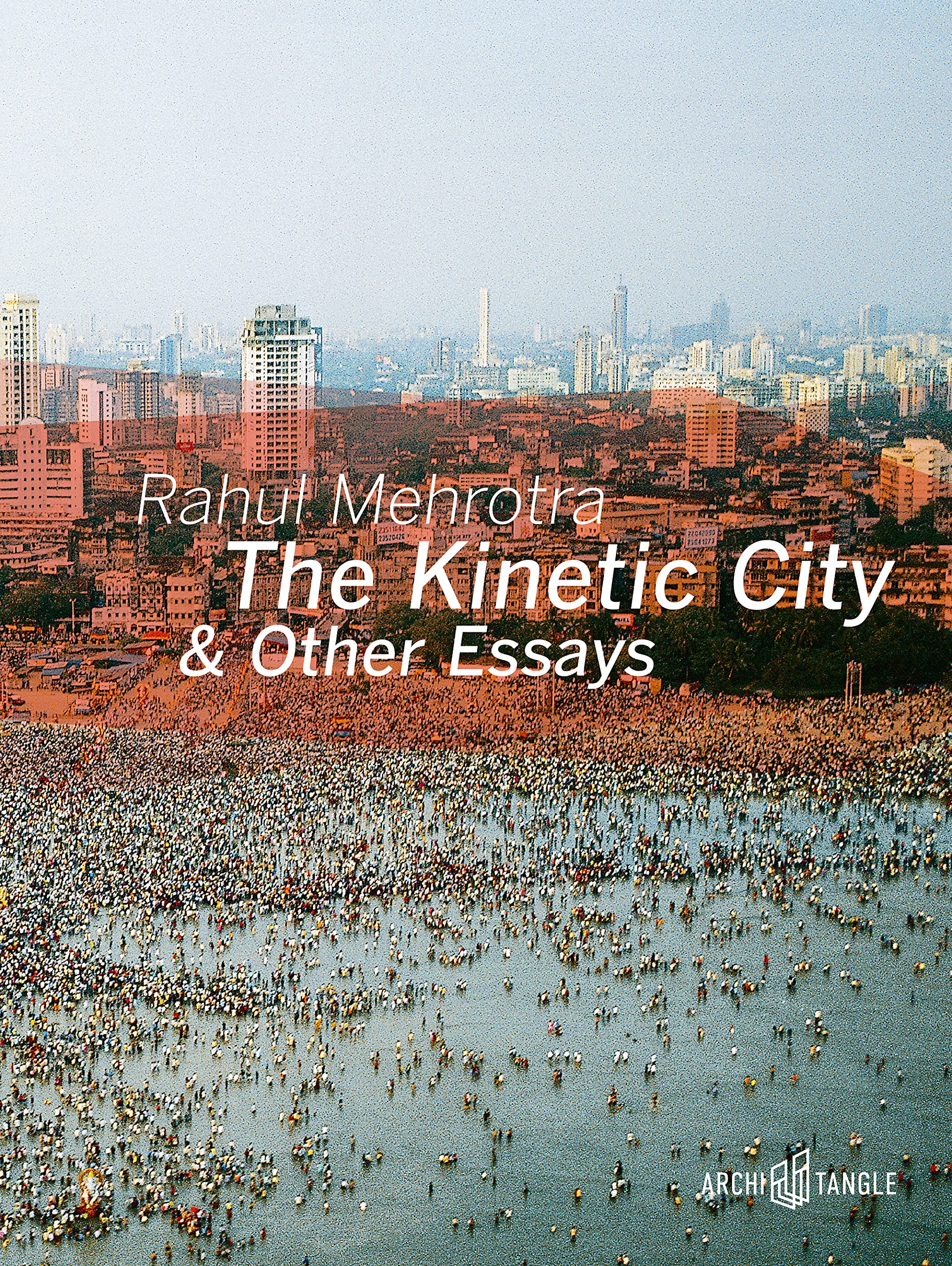 The Kinetic City & Other Essays Architecture