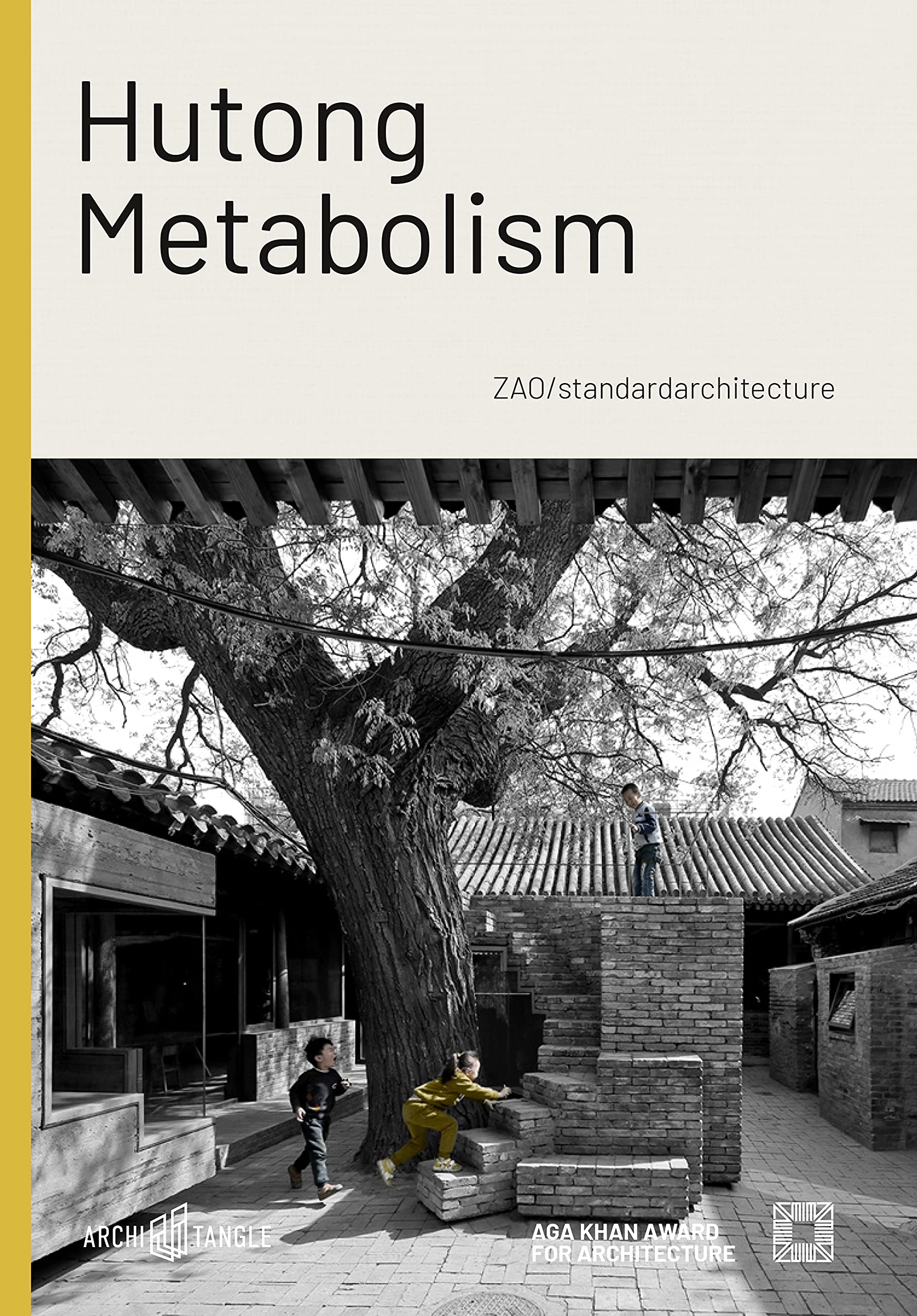 Hutong Metabolism: ZAO/standardarchitecture Architecture