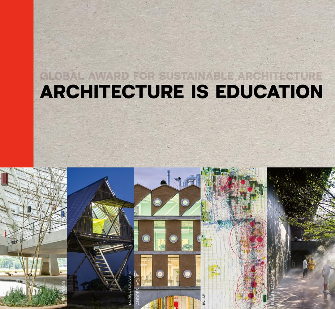 Architecture Is Education: Global Award for Sustainable Architecture Architecture