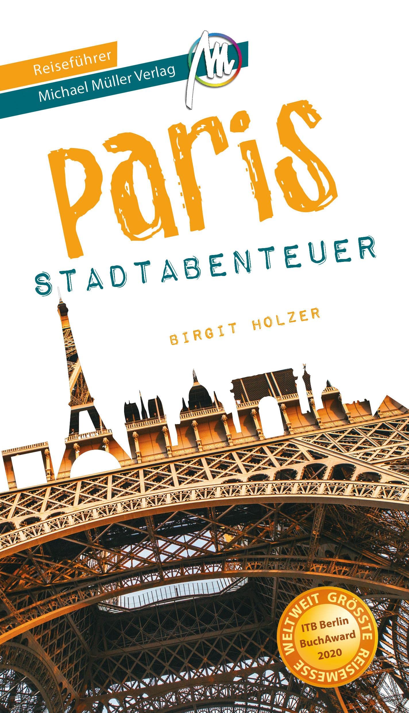 Paris - Stadtabenteuer Reiseführer Michael Müller Verlag Leisure, Home & Garden