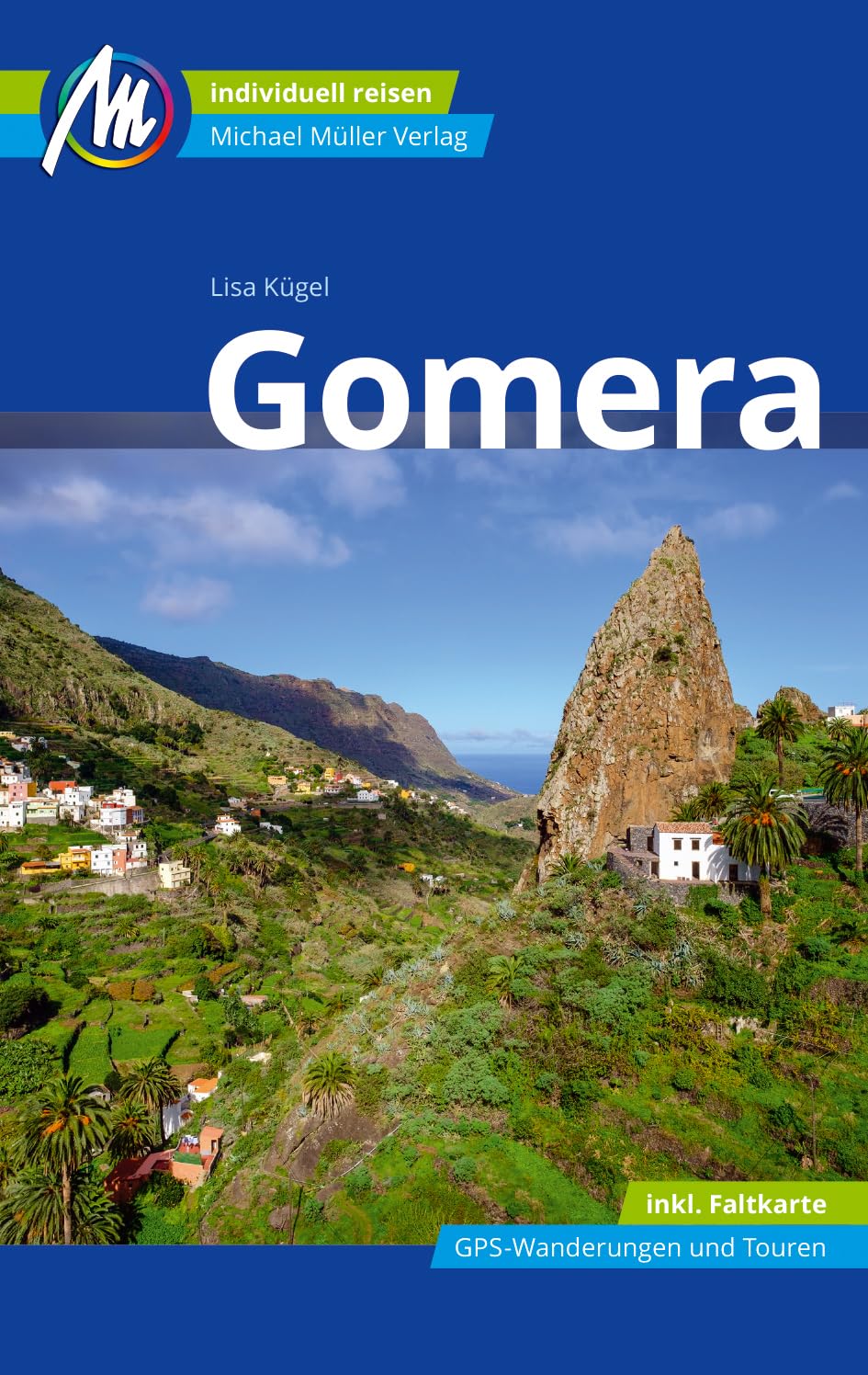 Gomera Reiseführer Michael Müller Verlag: Individuell reisen mit vielen praktischen Tipps (MM-Reisen) Leisure, Home & Garden