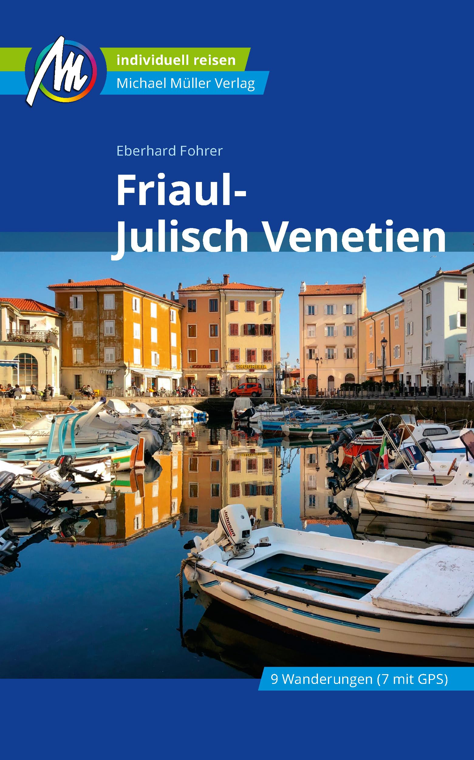 Friaul - Julisch Venetien Reiseführer Michael Müller Verlag Leisure, Home & Garden