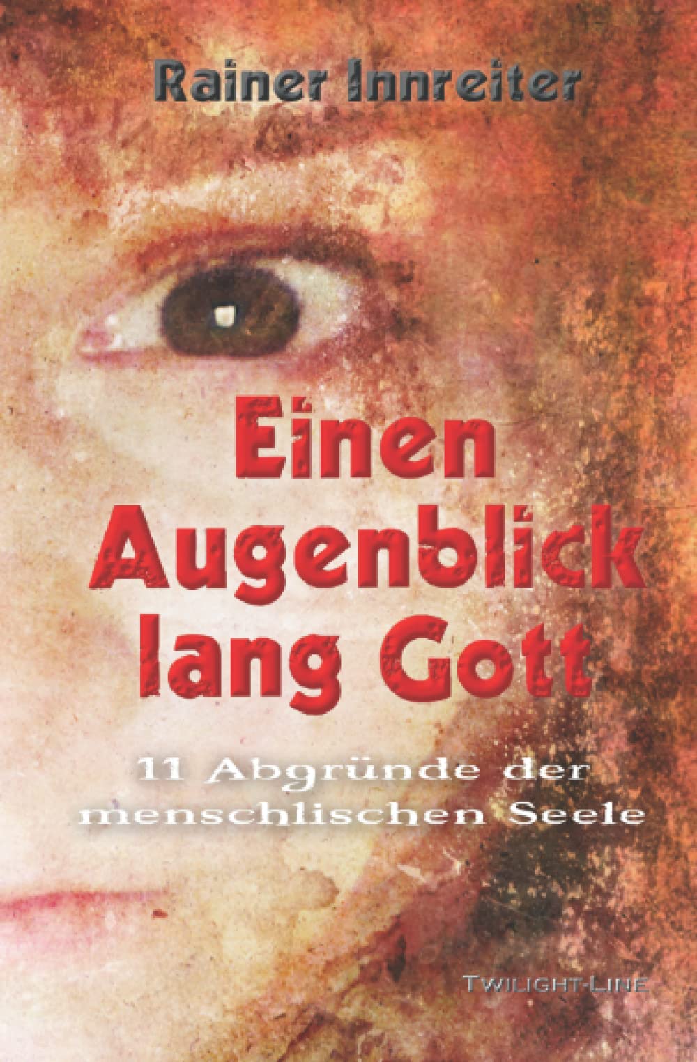 Einen Augenblick lang Gott: 11 Abgründe der menschlichen Seele Contemporary literature