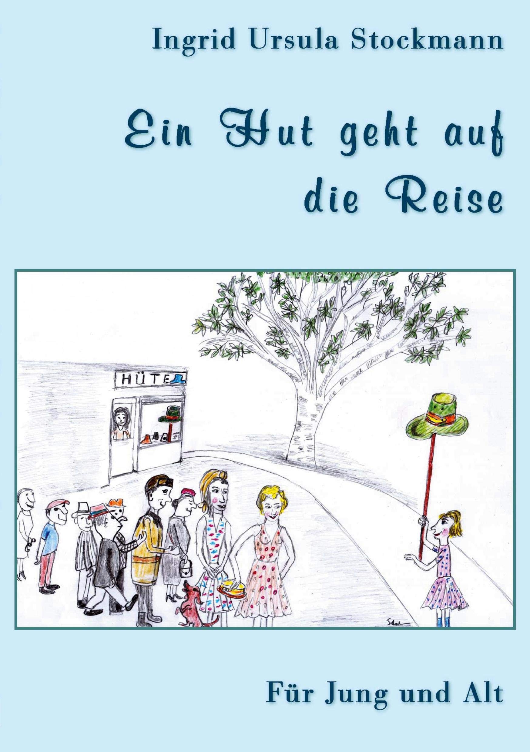 Ein Hut geht auf die Reise: Für Jung und Alt Essays & Short Stories