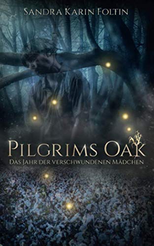 Pilgrims Oak: Das Jahr der verschwundenen Mädchen Horror & Mystery