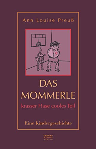 Das Mommerle - krasser Hase cooles Teil: Eine Kindergeschichte Novels & Short Stories