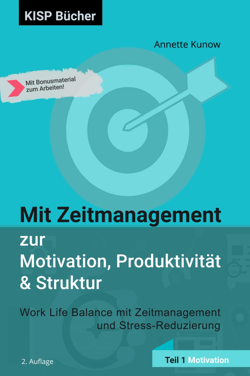 Mit Zeitmanagement zur Motivation, Produktivität & Struktur: Work Life Balance mit Zeitmanagement und Stress-Reduzierung Teil 1 Motivation book