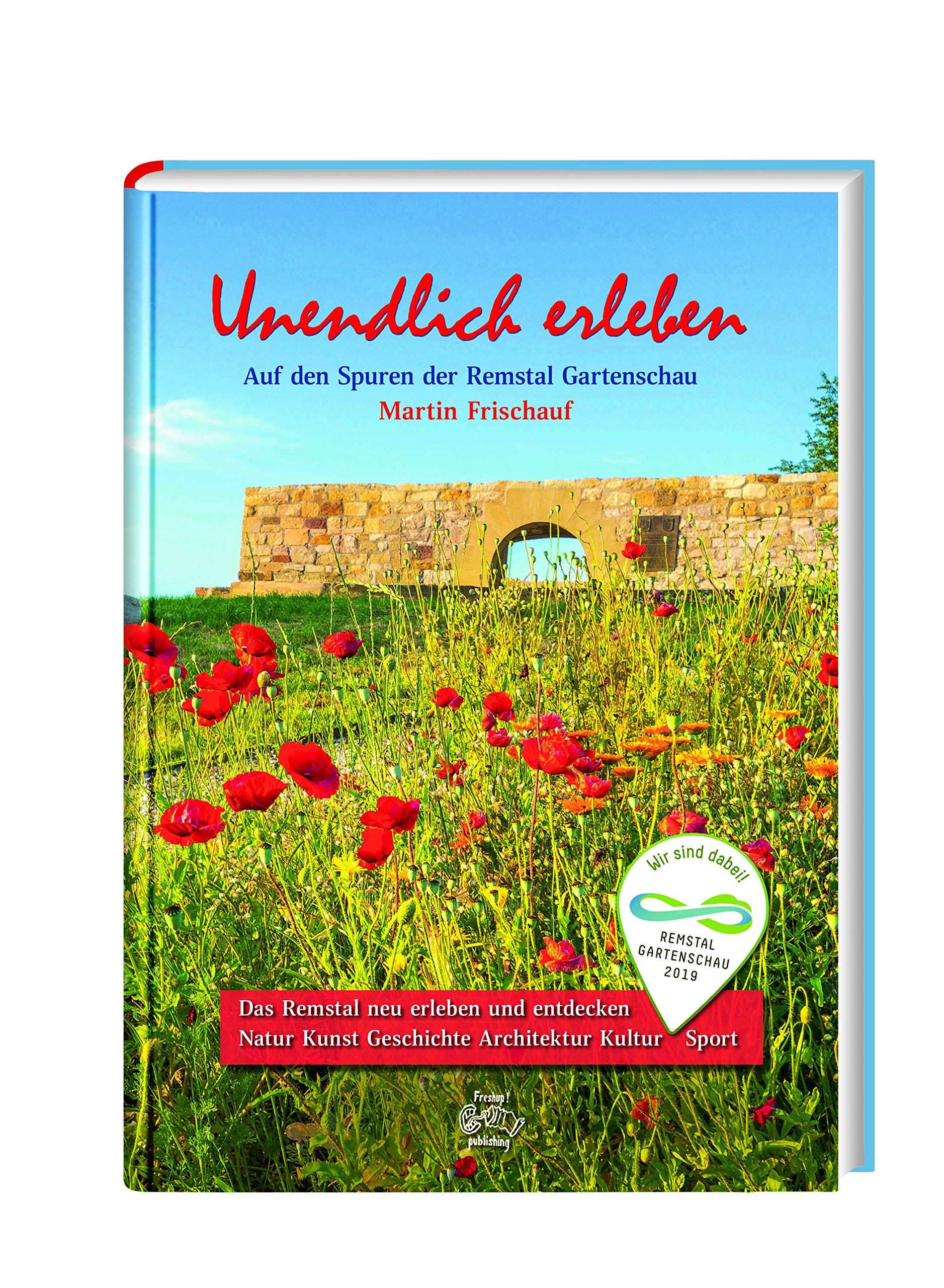 Unendlich erleben: Auf den Spuren der Remstal Gartenschau Travel