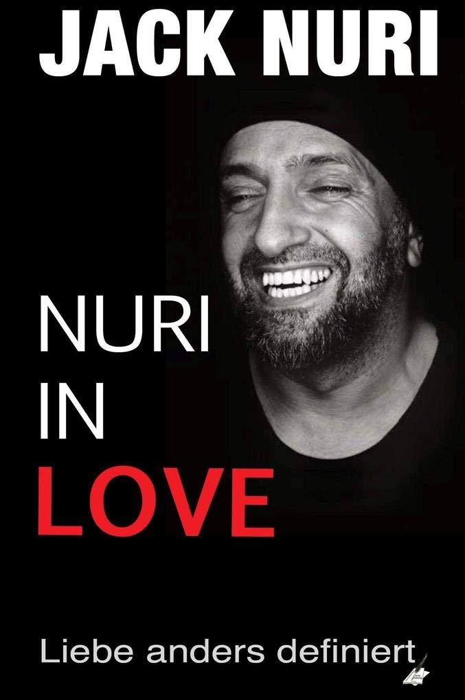 Nuri in Love: Liebe anders definiert (Jack Nuri - Band 5) Essays & Short Stories