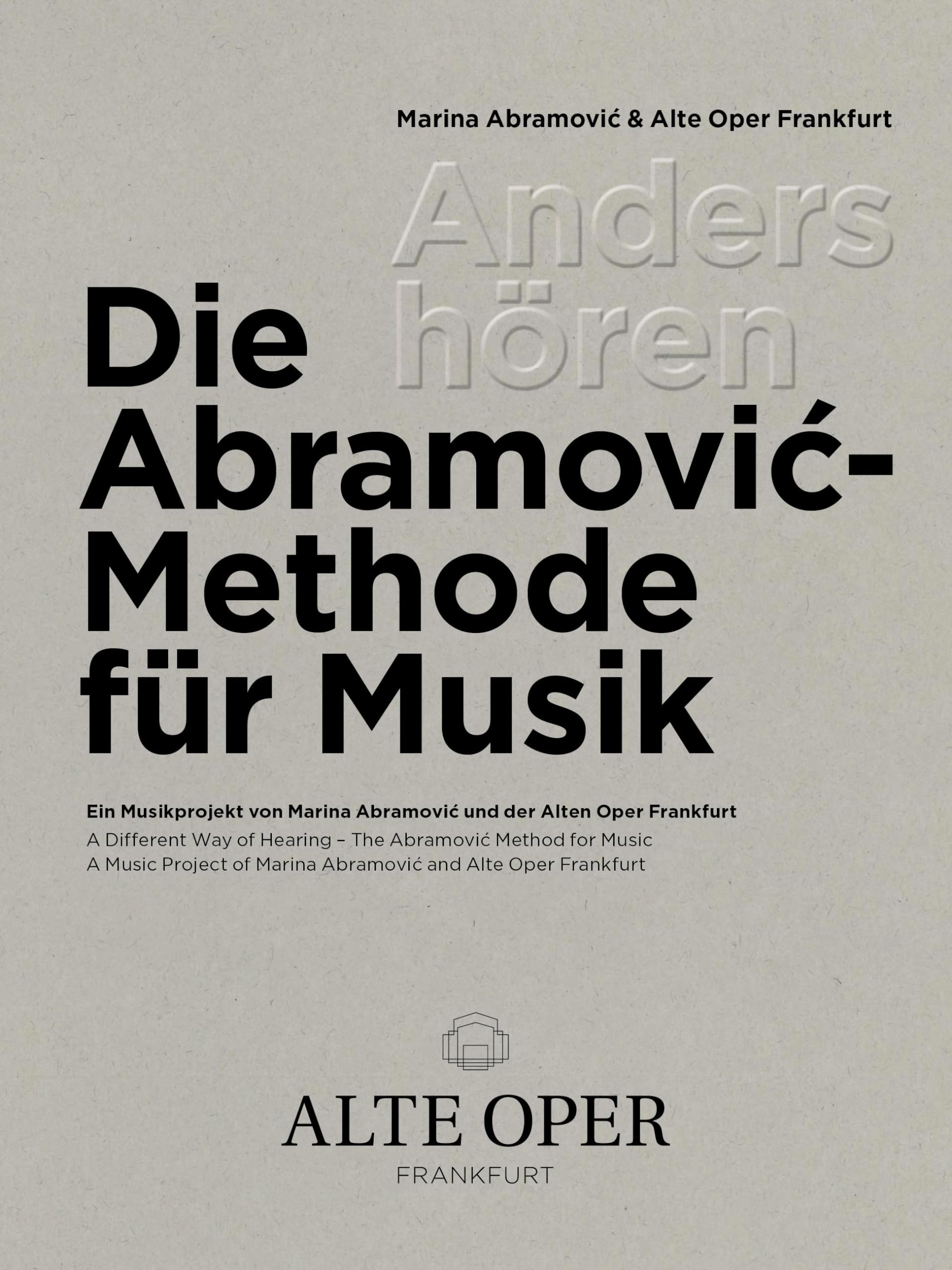 Anders hören - Die Abramović -Methode für Musik: Ein Musikprojekt von Marina Abramović und der Alten Oper Frankfurt: Ein Musikprojekt von Marina Abramovic und der Alten Oper Frankfurt Architecture