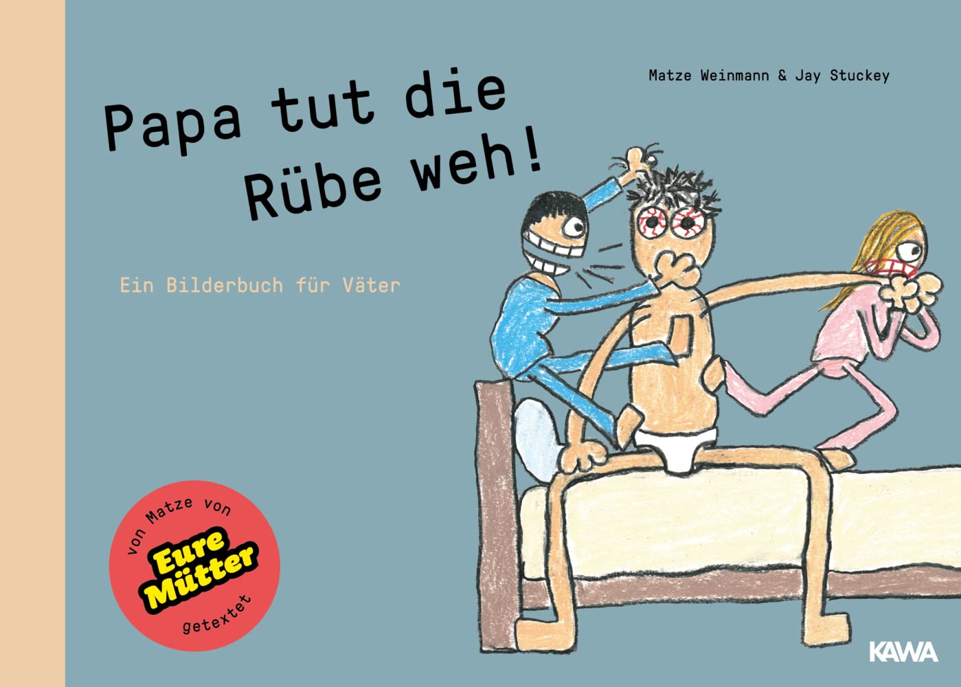 Papa tut die Rübe weh!: Ein Bilderbuch für Väter Humour & Satire