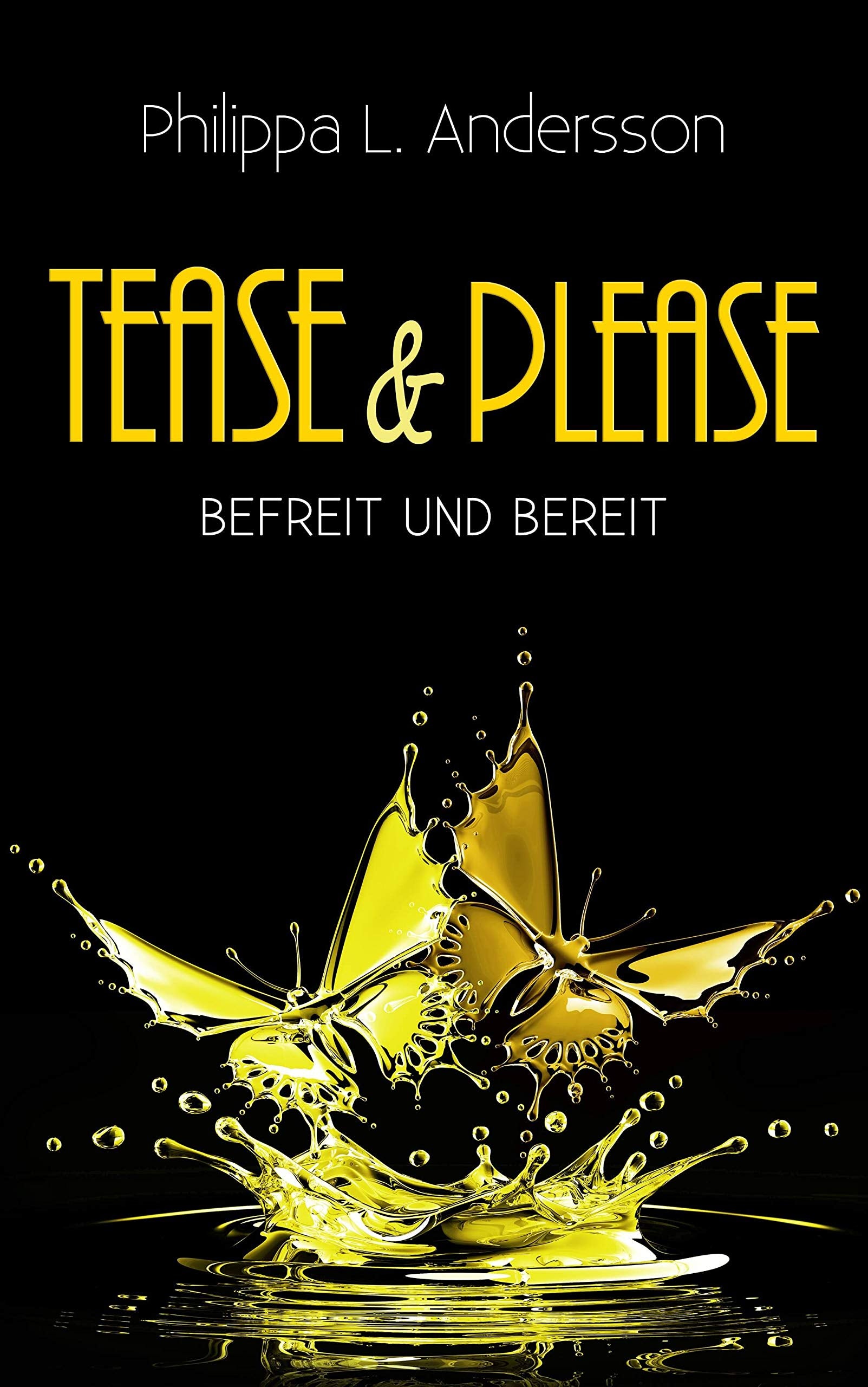 Tease & Please - befreit und bereit (Tease & Please-Reihe - Band 6) Contemporary literature