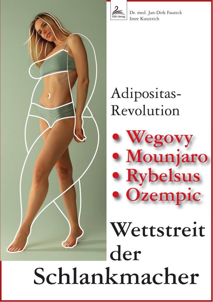 Wettstreit der Schlankmacher: Adipositas-Revolution, Wegovy, Mounjaro, Rybelsus, Ozempic Medicine
