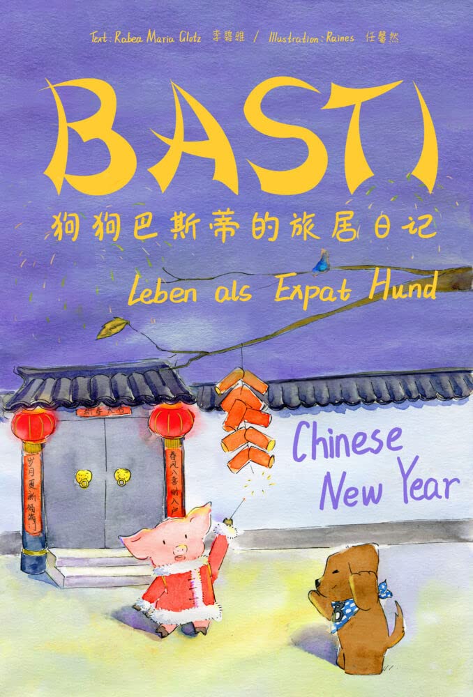 BASTI: Leben als Expat Hund: Chinese New Year Social Sciences