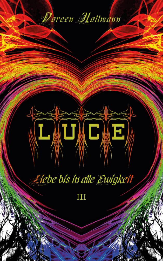 LUCE: Liebe bis in alle Ewigkeit (Band 3) (Civitas Lux Saga) Historical Fiction