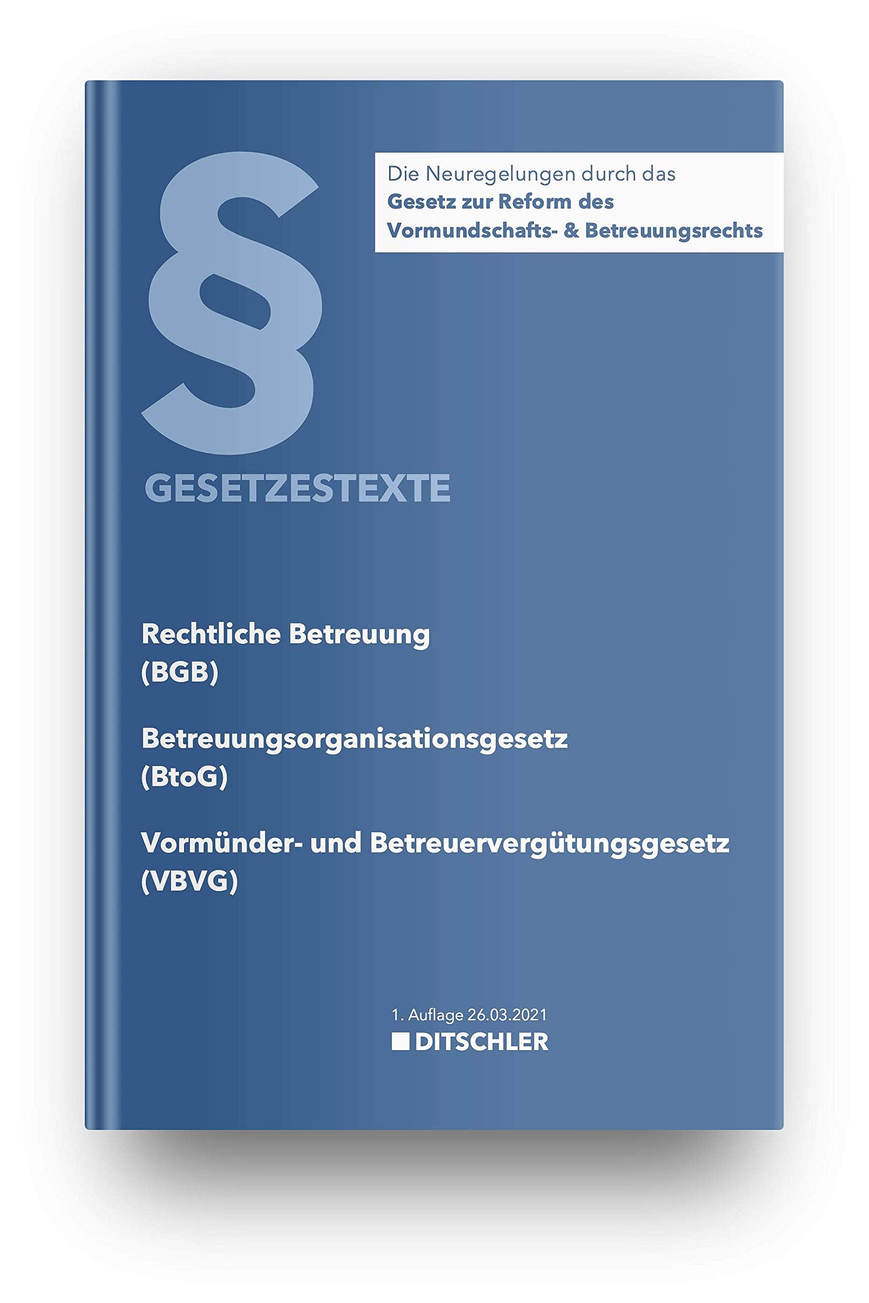 Das neue Betreuungsrecht Gesetzestext: Rechtliche Betreuung, Betreuungsorganisationsgesetz, Vormünder- und Betreuervergütungsgesetz Legal advice