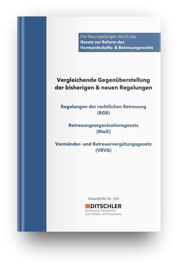 Das neue Betreuungsrecht - Bisherige und neue Regelungen im Vergleich: BGB, BtoG, VBVG Legal advice