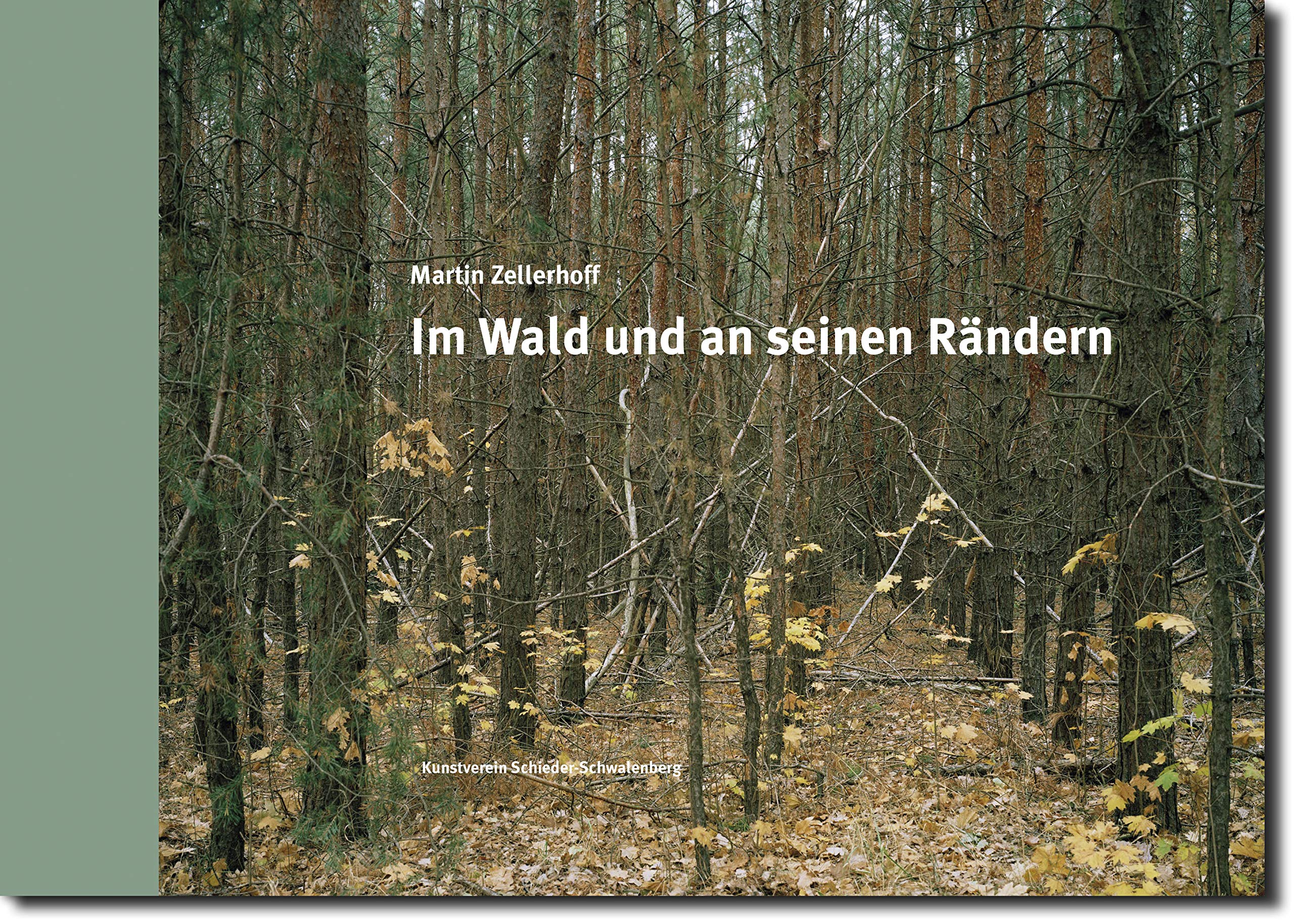 Zellerhoff, Martin - Martin Zellerhoff - Im Wald und an seinen Rändern: Bilder in Farbe und Schwarz-Weiß (Publikationen des Kunstvereins Schieder - Schwalenberg) book