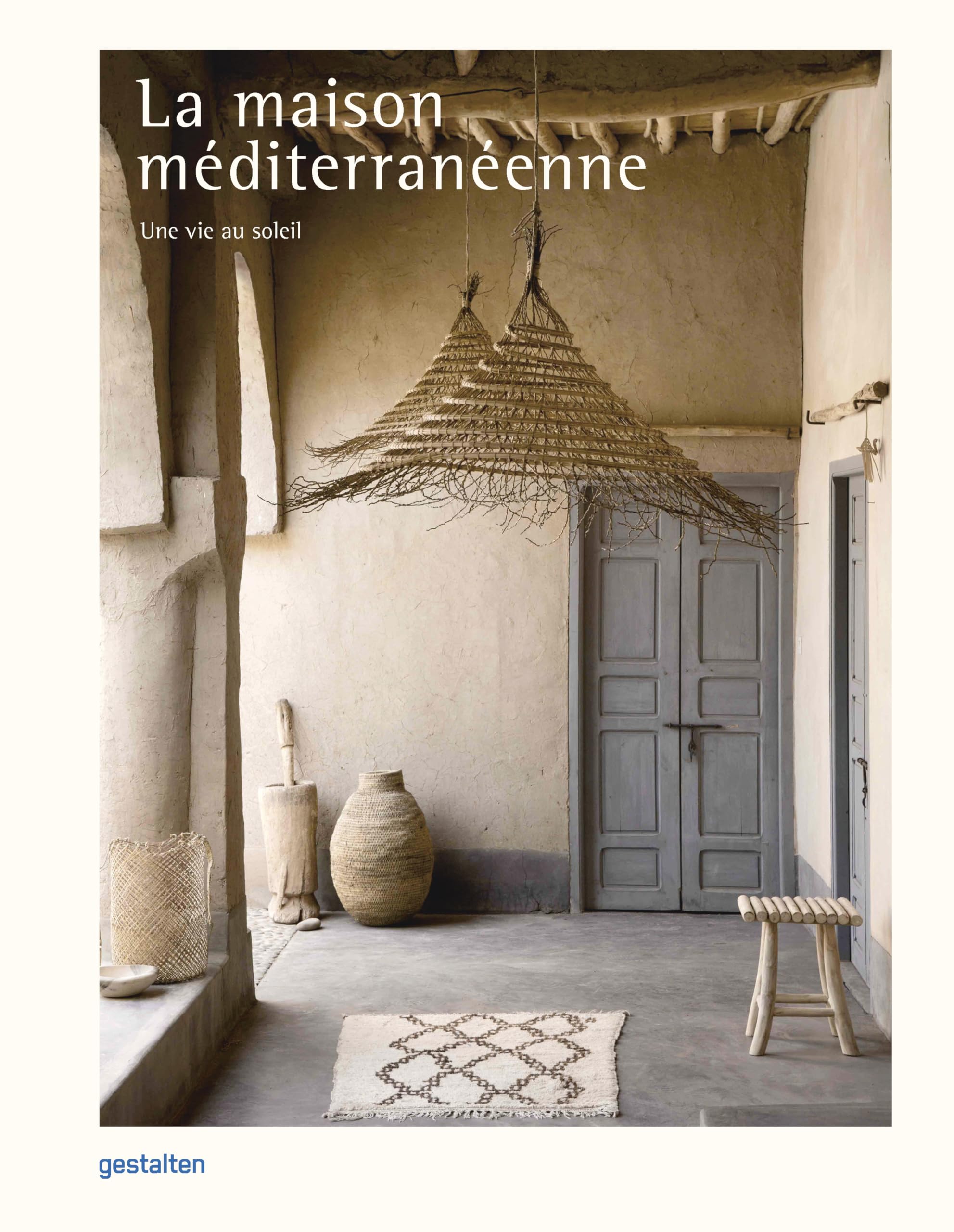 La maison méditerranéenne: Une vie au soleil Architecture