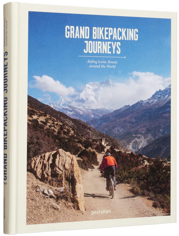 Grand Bikepacking Journeys: Riding Iconic Routes around the World: Touring the world's most iconic cycling routes Leisure, Home & Garden