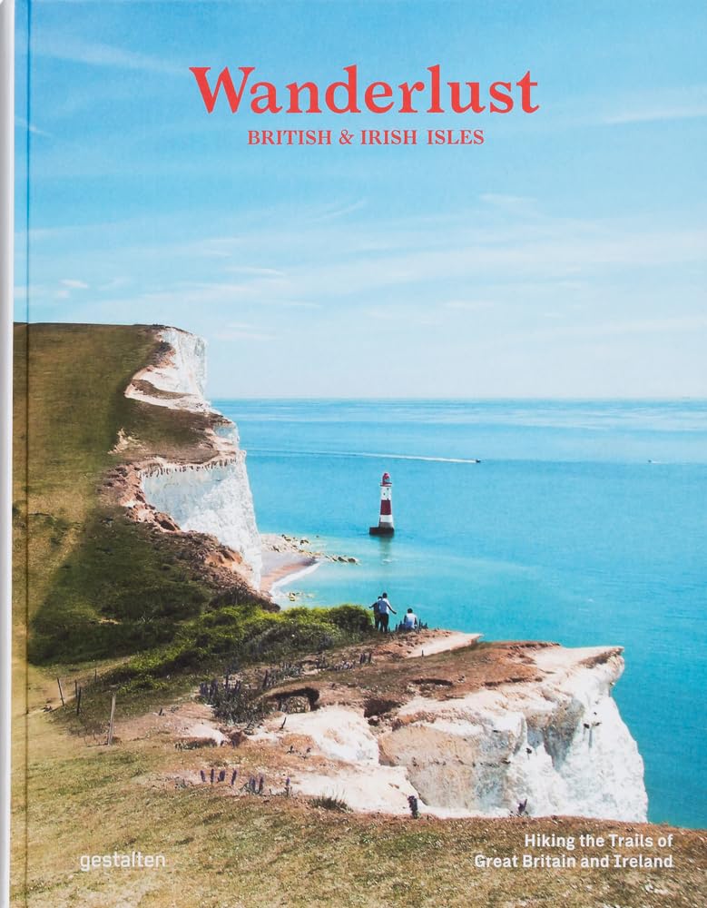 Wanderlust British & Irish Isles: Hiking the Trails of Great Britain and Ireland Photography