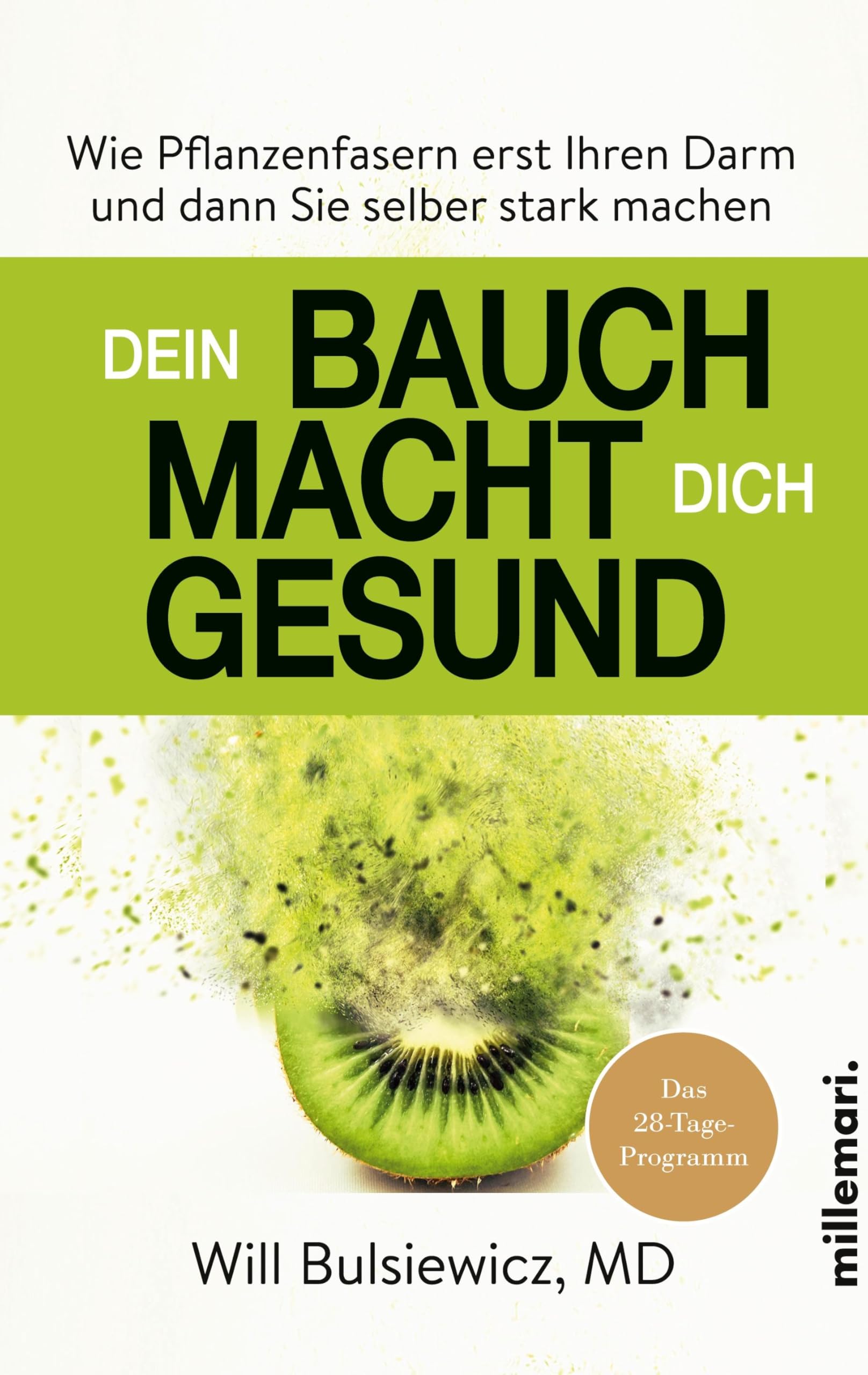 Dein Bauch macht dich gesund: Wie Pflanzenfasern erst Ihren Darm und dann Sie selber stark machen Leisure, Home & Garden