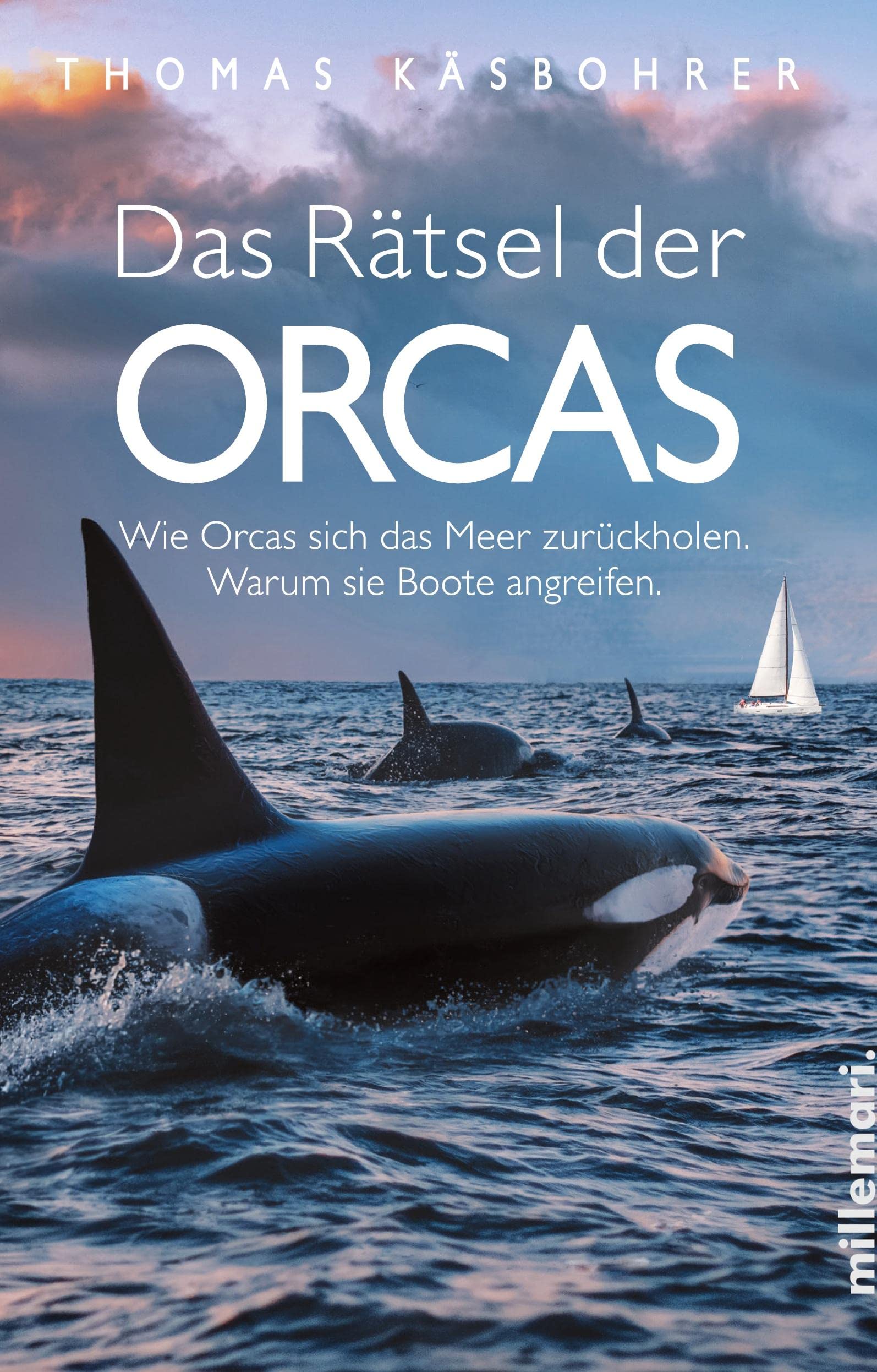 Das Rätsel der Orcas: Wie Orcas sich das Meer zurückholen. Warum sie Boote angreifen. book