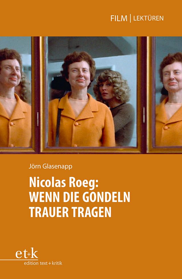 Nicolas Roeg: WENN DIE GONDELN TRAUER TRAGEN (Film|Lektüren) Film, Art & Culture