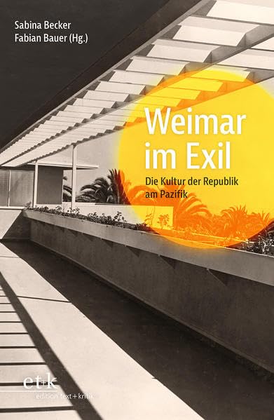 Weimar im Exil: Die Kultur der Republik am Pazifik Contemporary literature