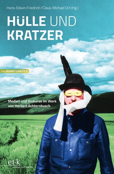 Hülle und Kratzer: Medien und Diskurse im Werk von Herbert Achternbusch (neoAVANTGARDEN) Contemporary literature